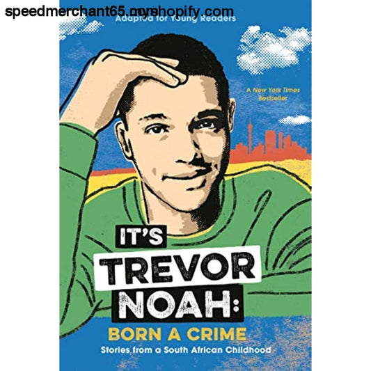 It’s Trevor Noah: Born a Crime: Stories from South African