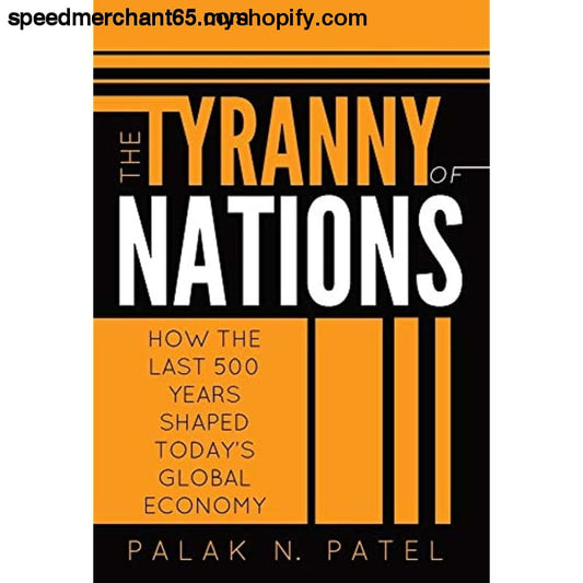 The Tyranny of Nations: How the Last 500 Years Shaped