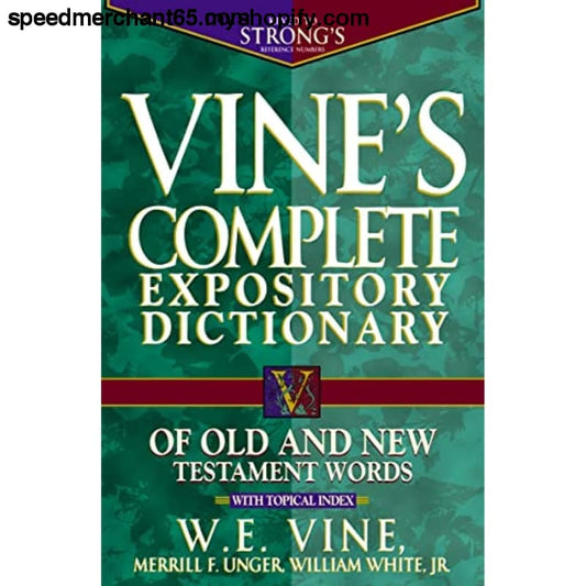 Vine’s Complete Expository Dictionary of Old and New