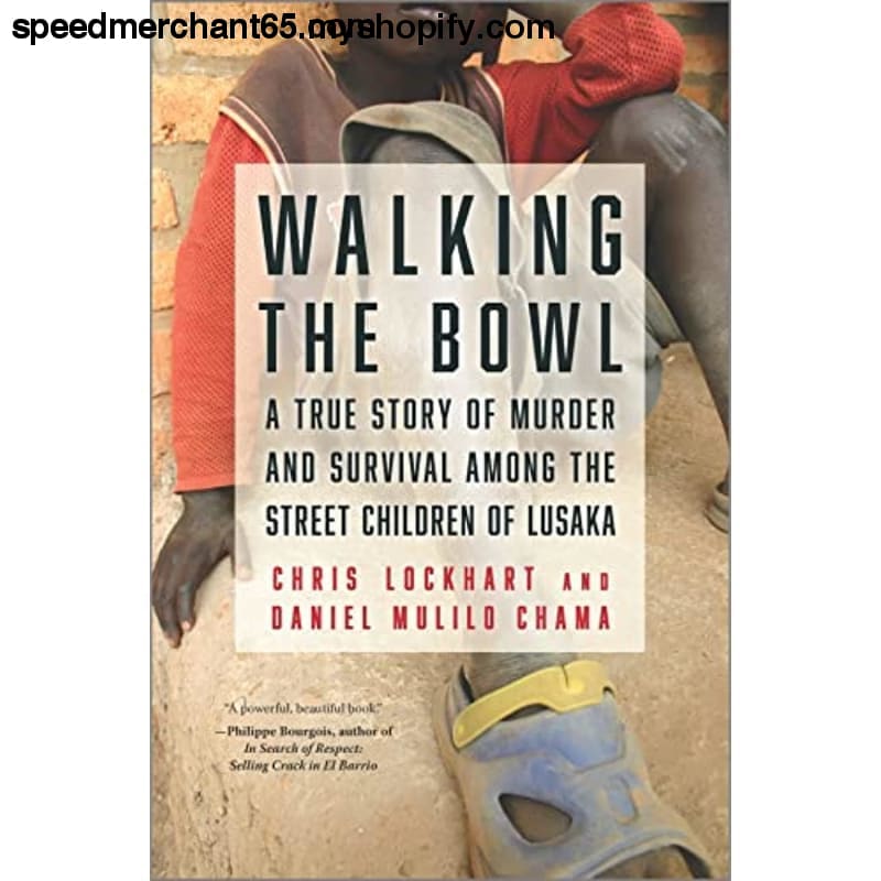 Walking the Bowl: A True Story of Murder and Survival Among