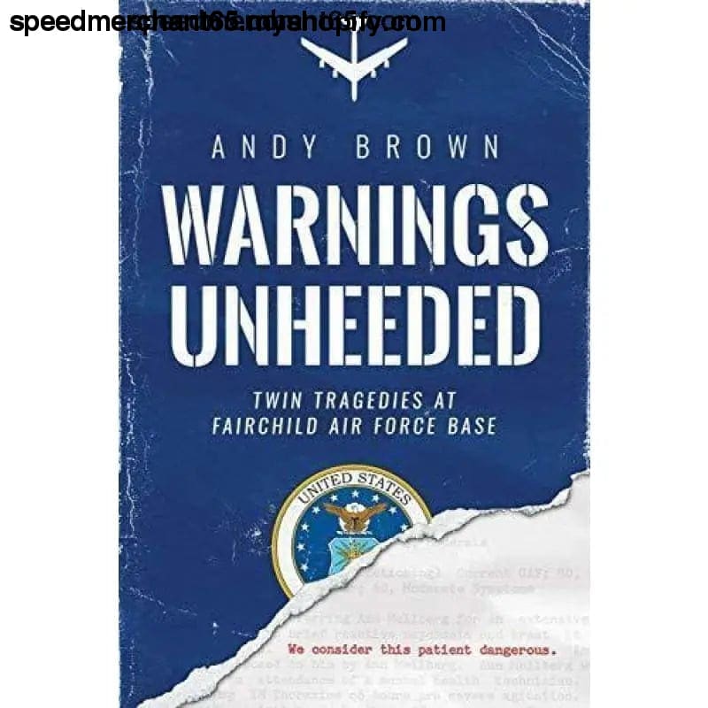 Warnings Unheeded: Twin Tragedies at Fairchild Air Force