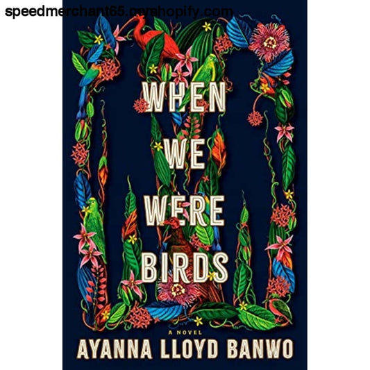 When We Were Birds: A Novel - Books & Magazines > (ID:
