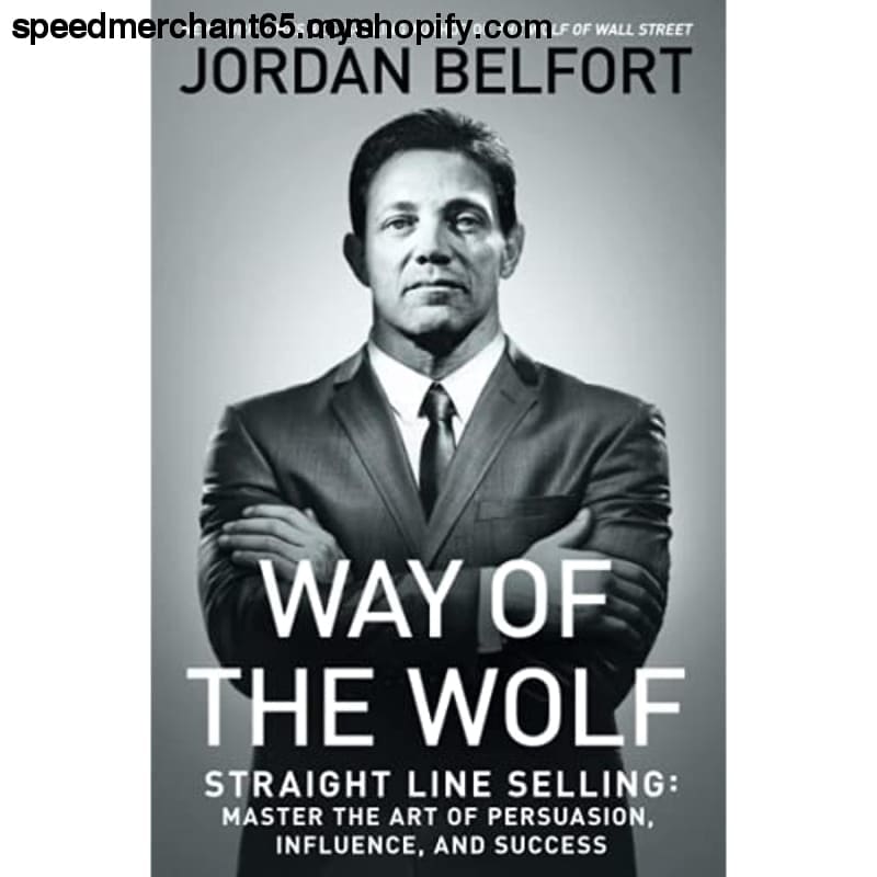 Way of the Wolf: Straight Line Selling: Master Art