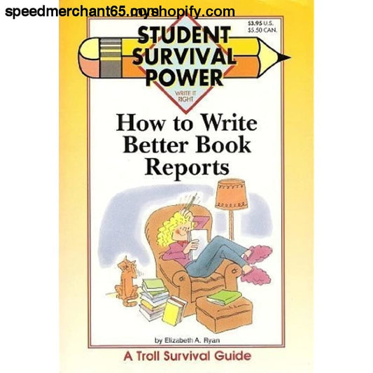 How to Write Better Book Reports (Student Survival Power) -
